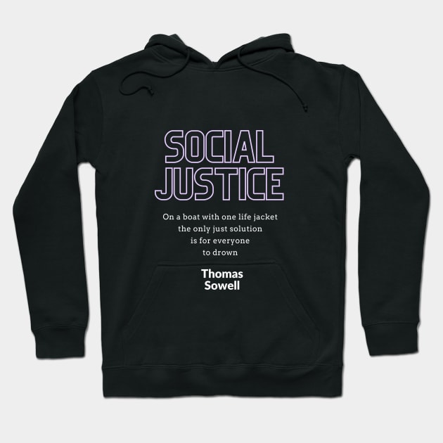 Social Justice by Thomas Sowell Hoodie by GooddyTenShions